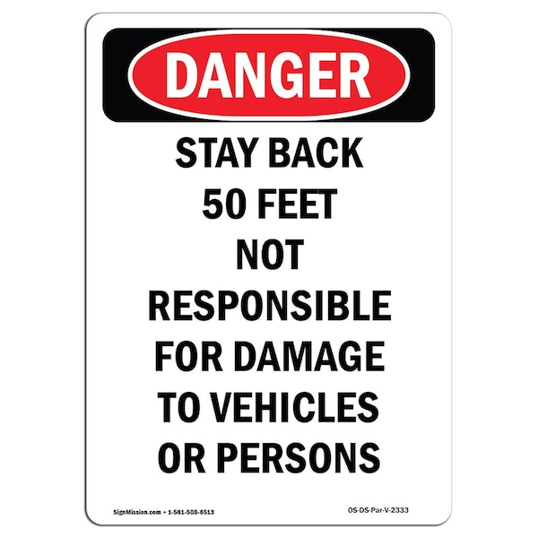OSHA Sign, Stay Back 50 Feet Not Responsible, 24in X 18in Rigid Plastic, 18" W, 24" L, Portrait